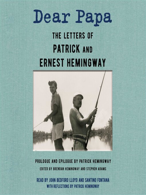 Title details for Dear Papa by Ernest Hemingway - Wait list